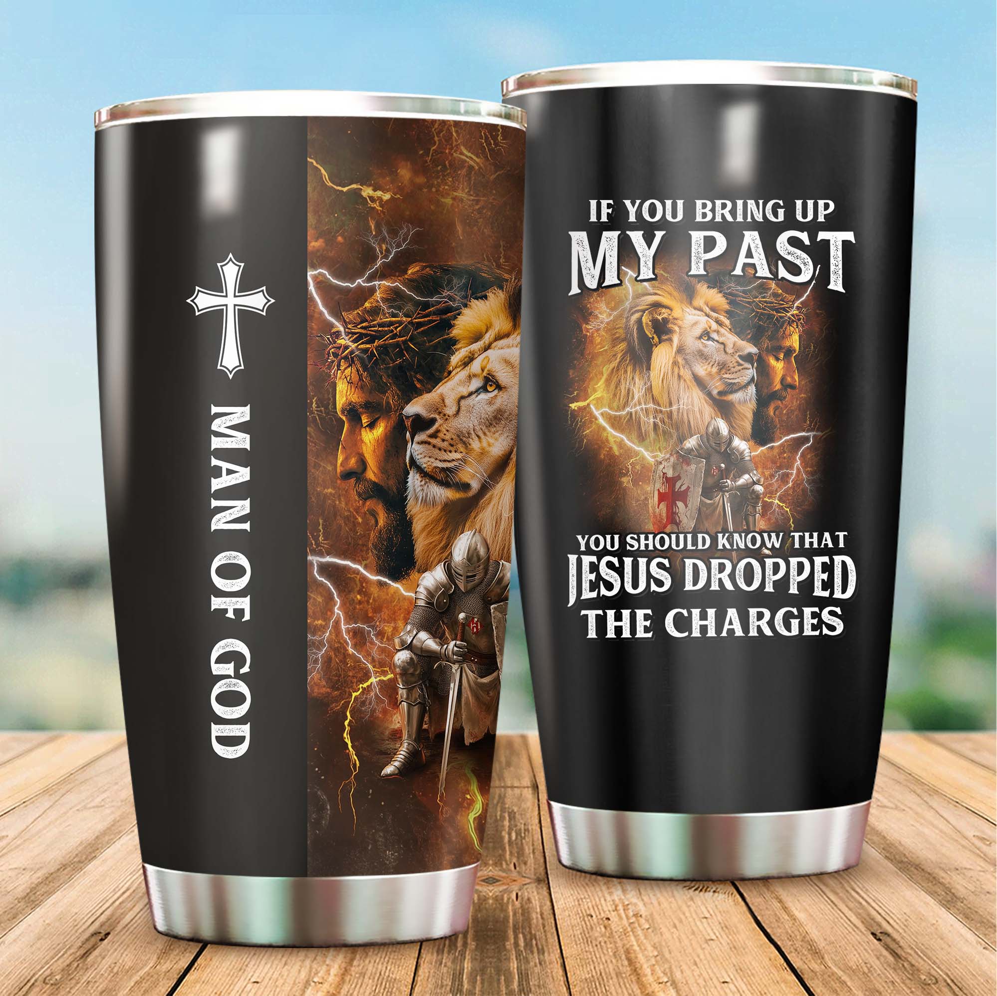 If You Bring Up My Past, You Should Know That Jesus Dropped The  Charges Tumbler