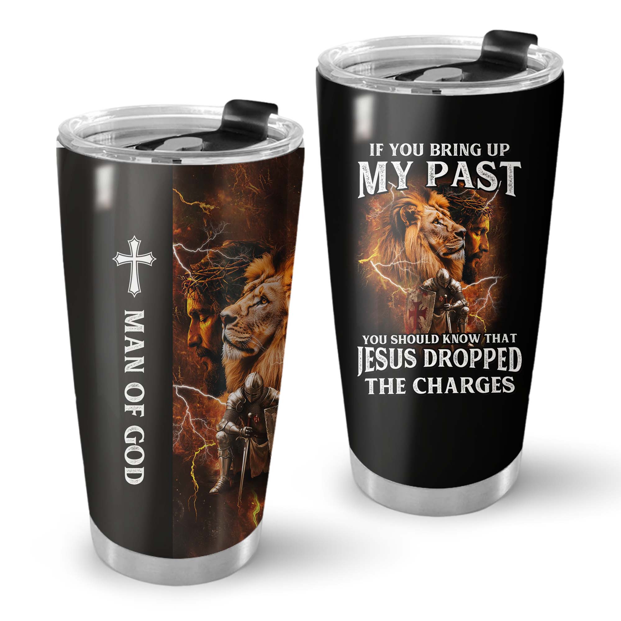 If You Bring Up My Past, You Should Know That Jesus Dropped The  Charges Tumbler