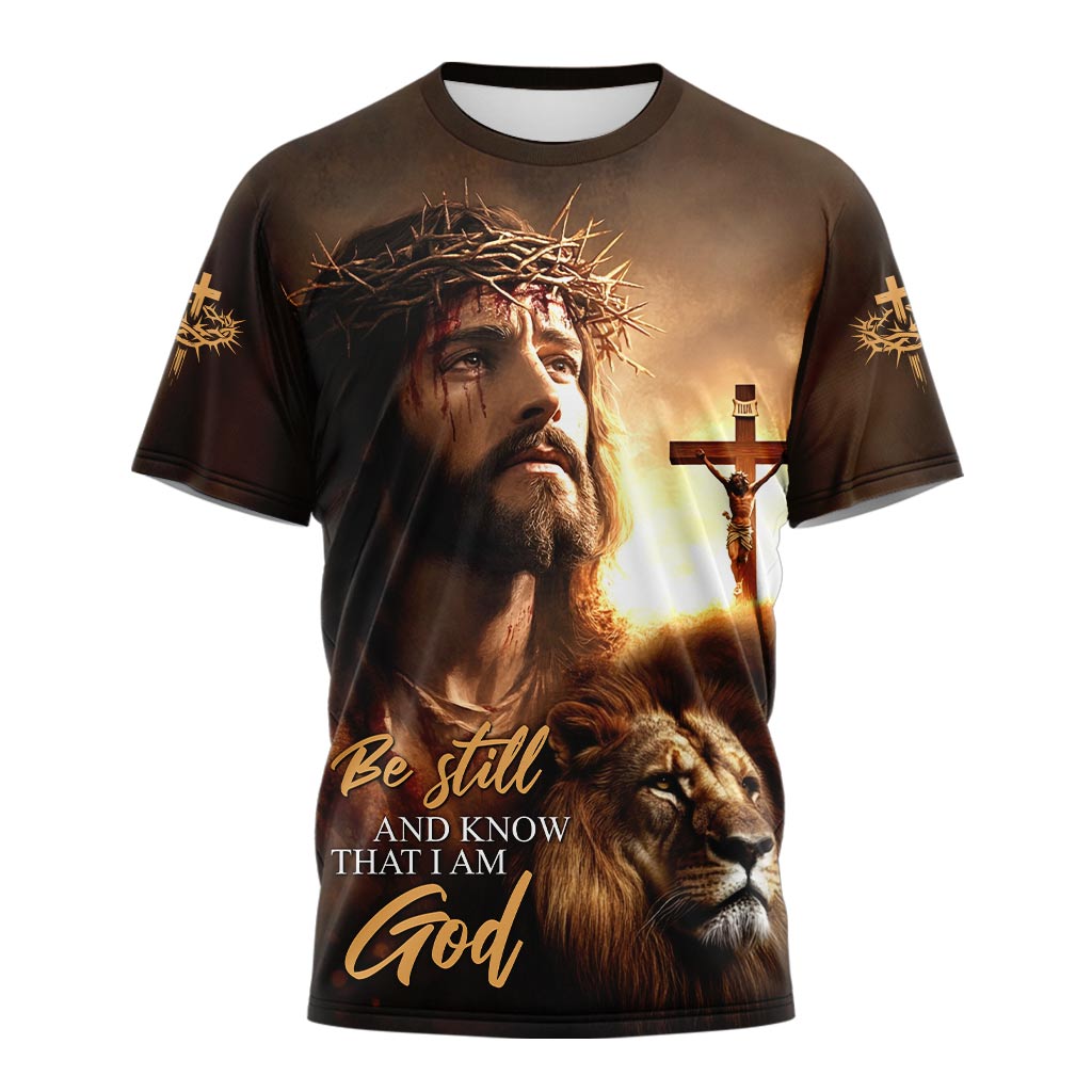 Be Still And Know That I Am God T-shirt