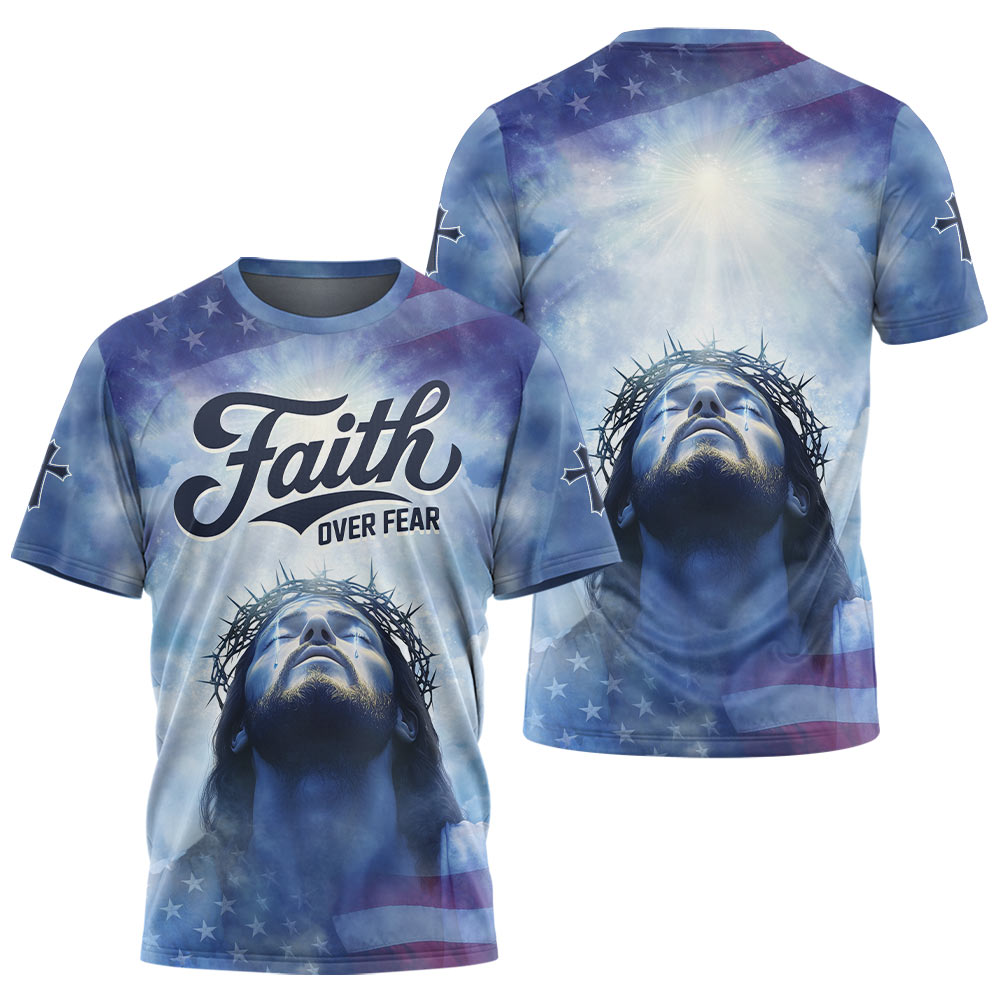 Jesus Faith Over Fear T-shirt